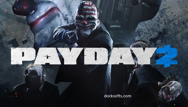 PAYDAY 2 v1.91.619 Cracked